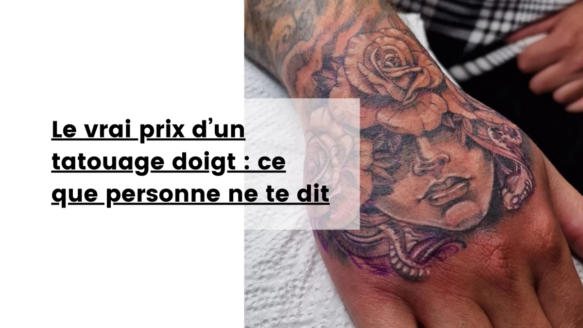 Le vrai prix d’un tatouage doigt _ ce que personne ne te dit