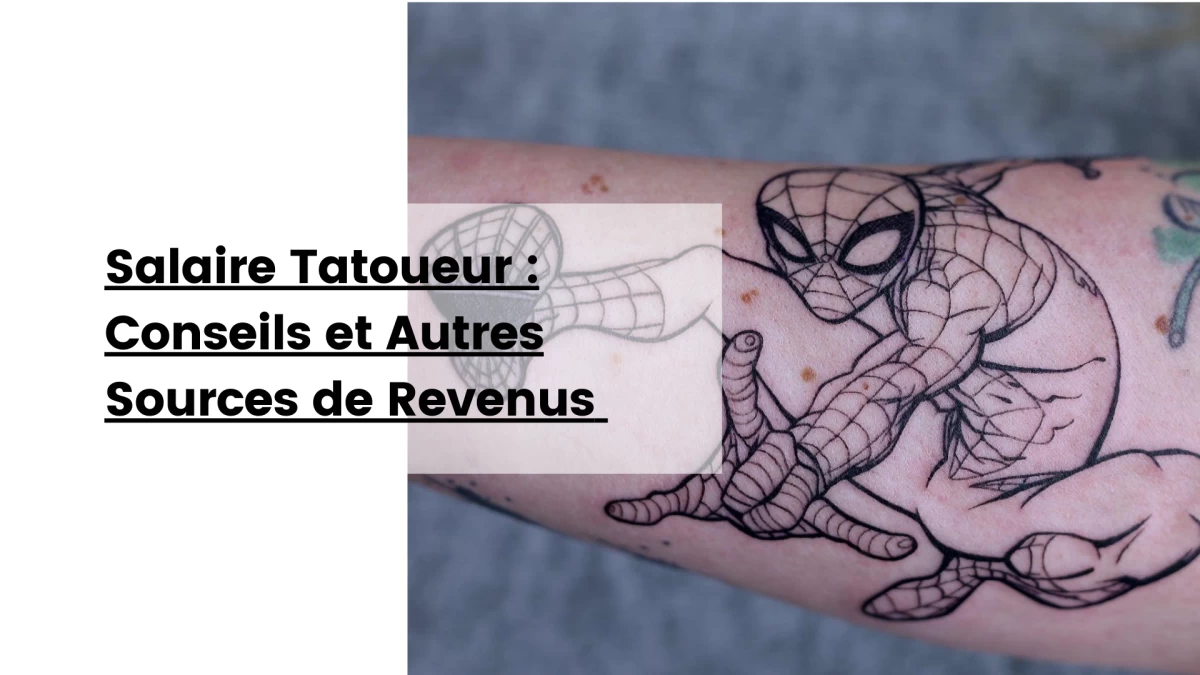 Salaire Tatoueur _ Conseils et Autres Sources de Revenus