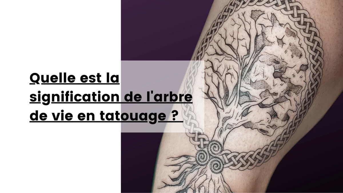 Quelle est la signification de l'arbre de vie en tatouage