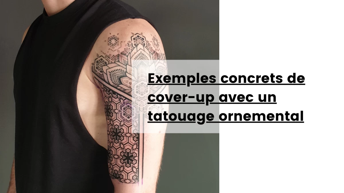 Exemples concrets de cover-up avec un tatouage ornemental