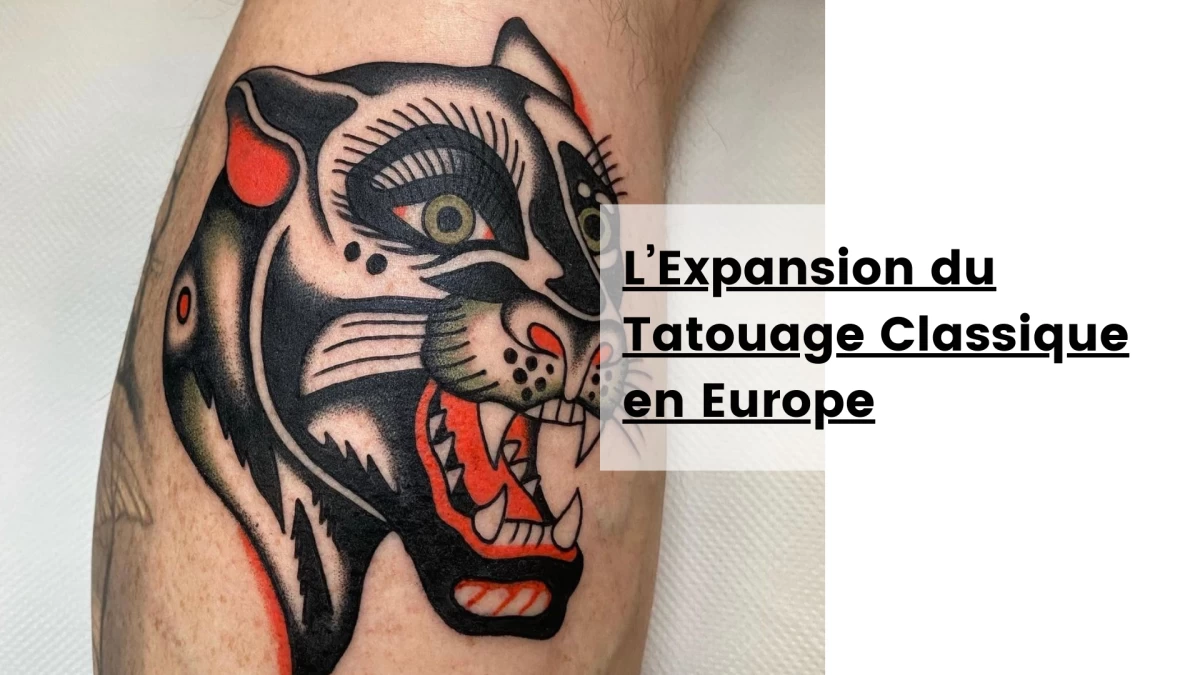 L’Expansion du Tatouage Classique en Europe