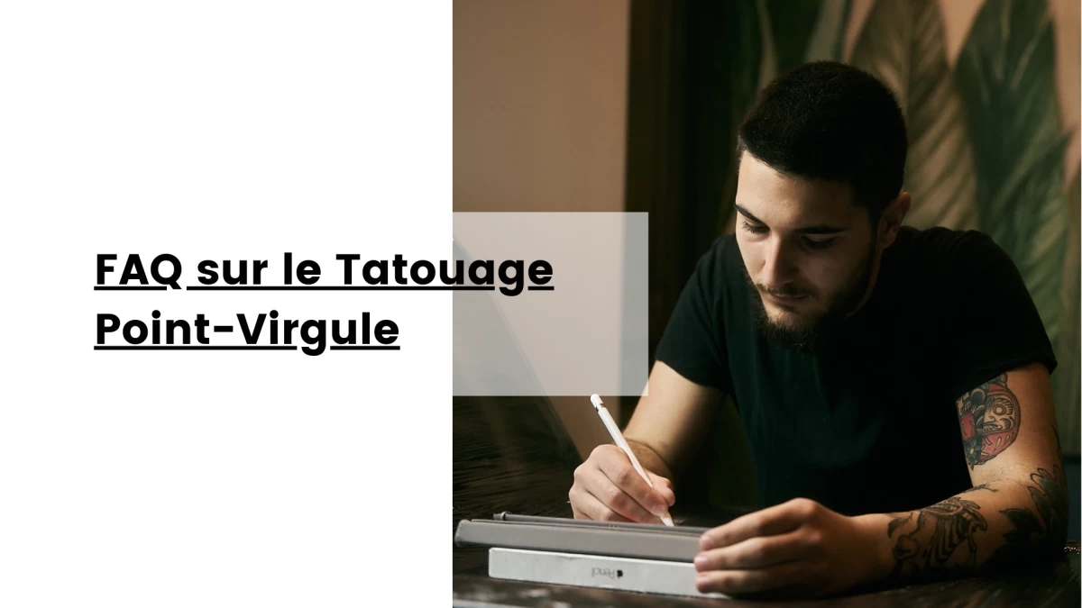 FAQ sur le Tatouage Point-Virgule