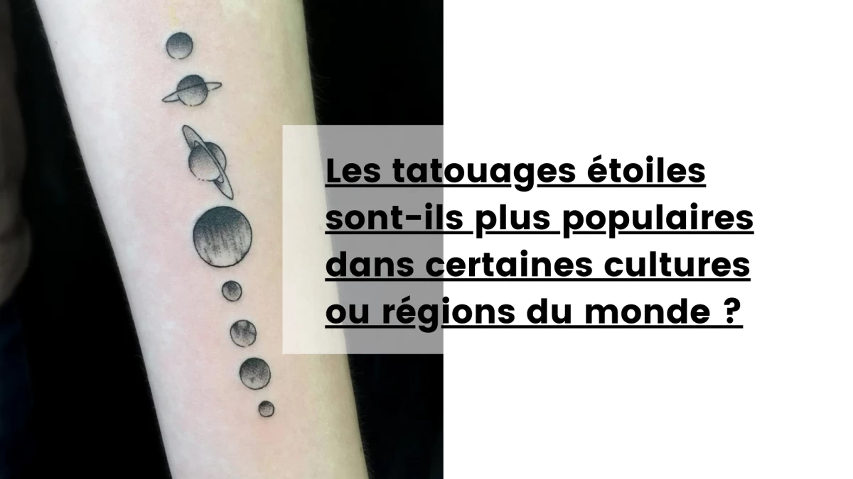 Les tatouages étoiles sont-ils plus populaires dans certaines cultures ou régions du monde