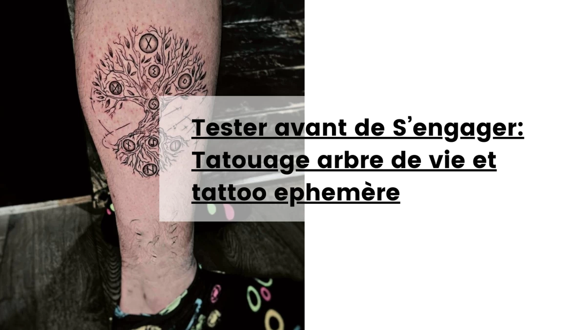 Tester avant de S’engager_ Tatouage arbre de vie et tattoo ephemère