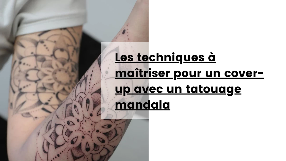 Les techniques à maîtriser pour un cover-up avec un tatouage mandala