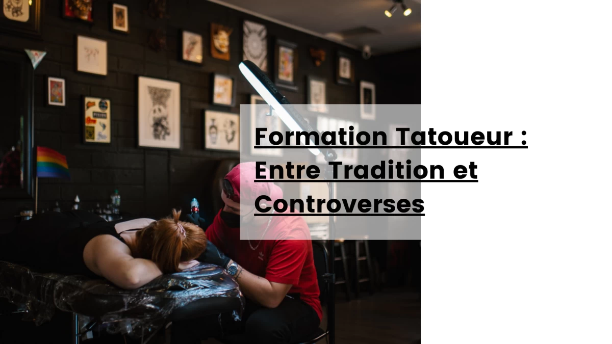 Formation Tatoueur _ Entre Tradition et Controverses