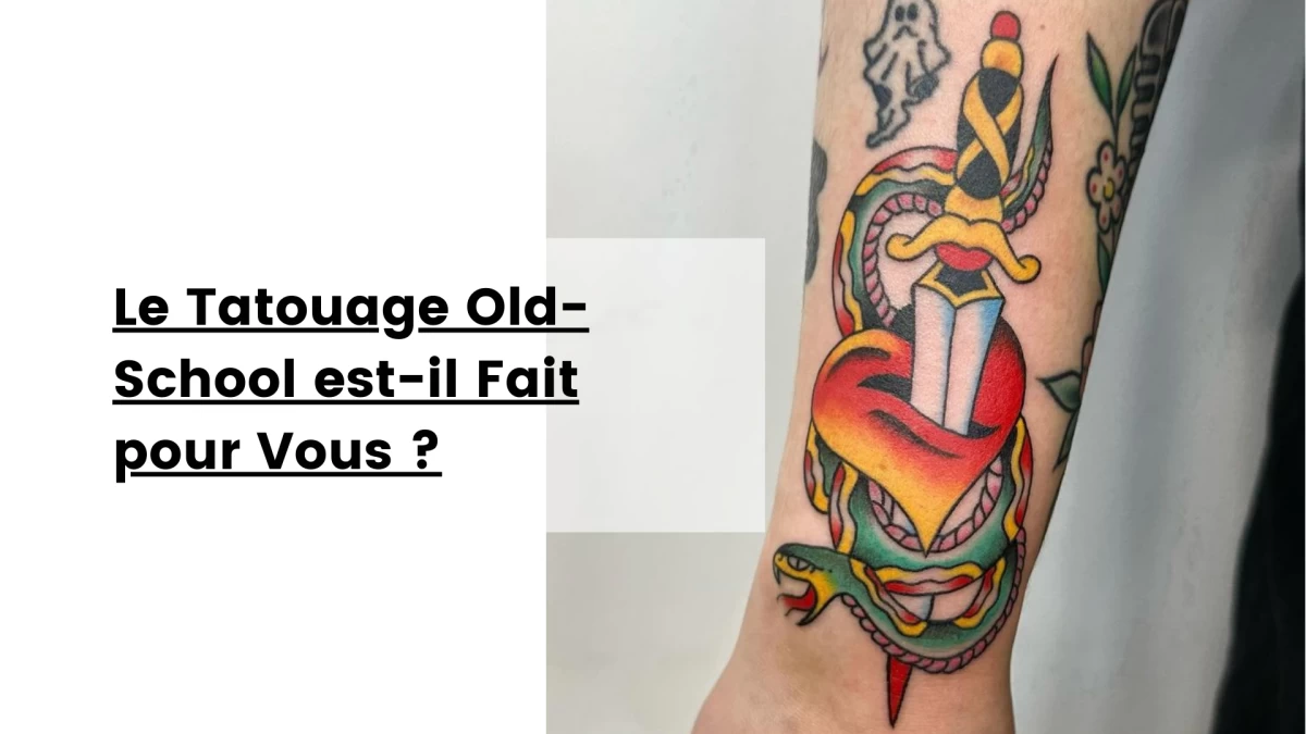 Le Tatouage Old-School est-il Fait pour Vous