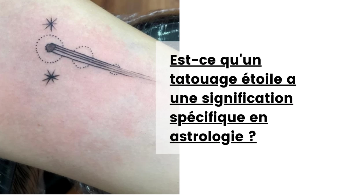 Est-ce qu'un tatouage étoile a une signification spécifique en astrologie