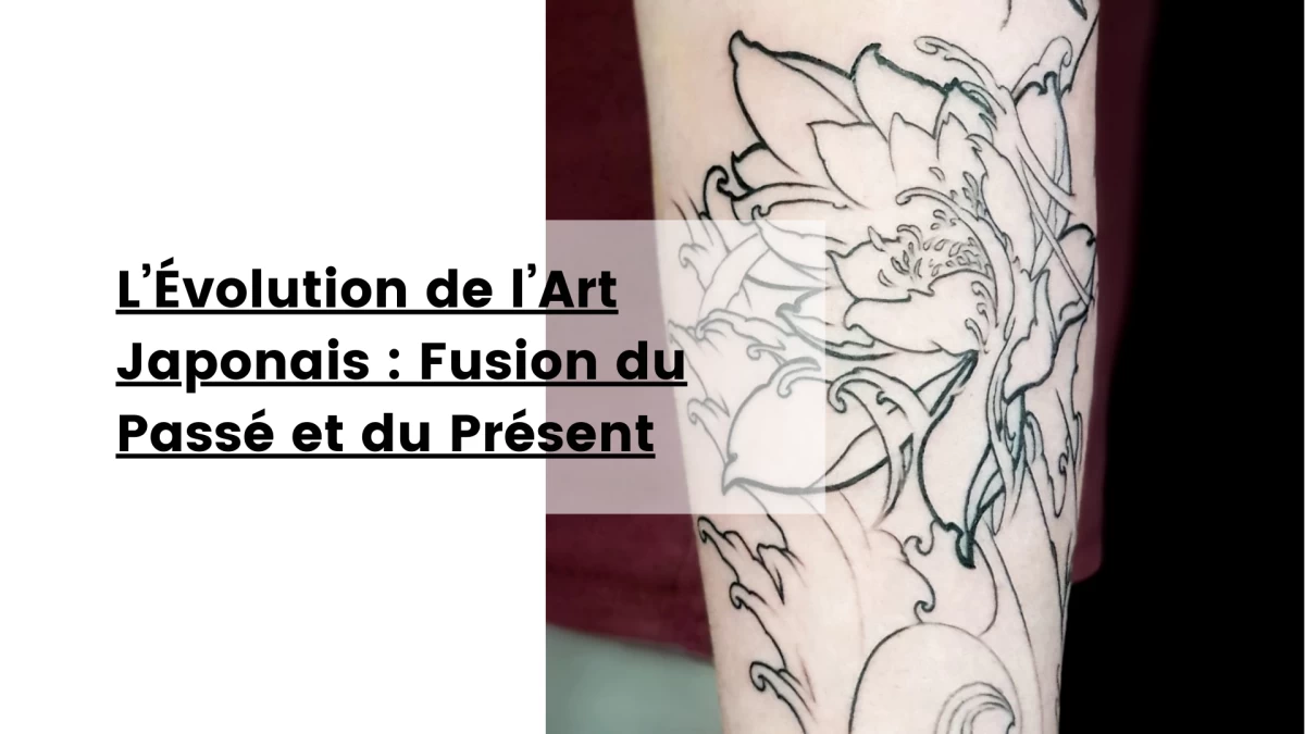 L’Évolution de l’Art Japonais _ Fusion du Passé et du Présent