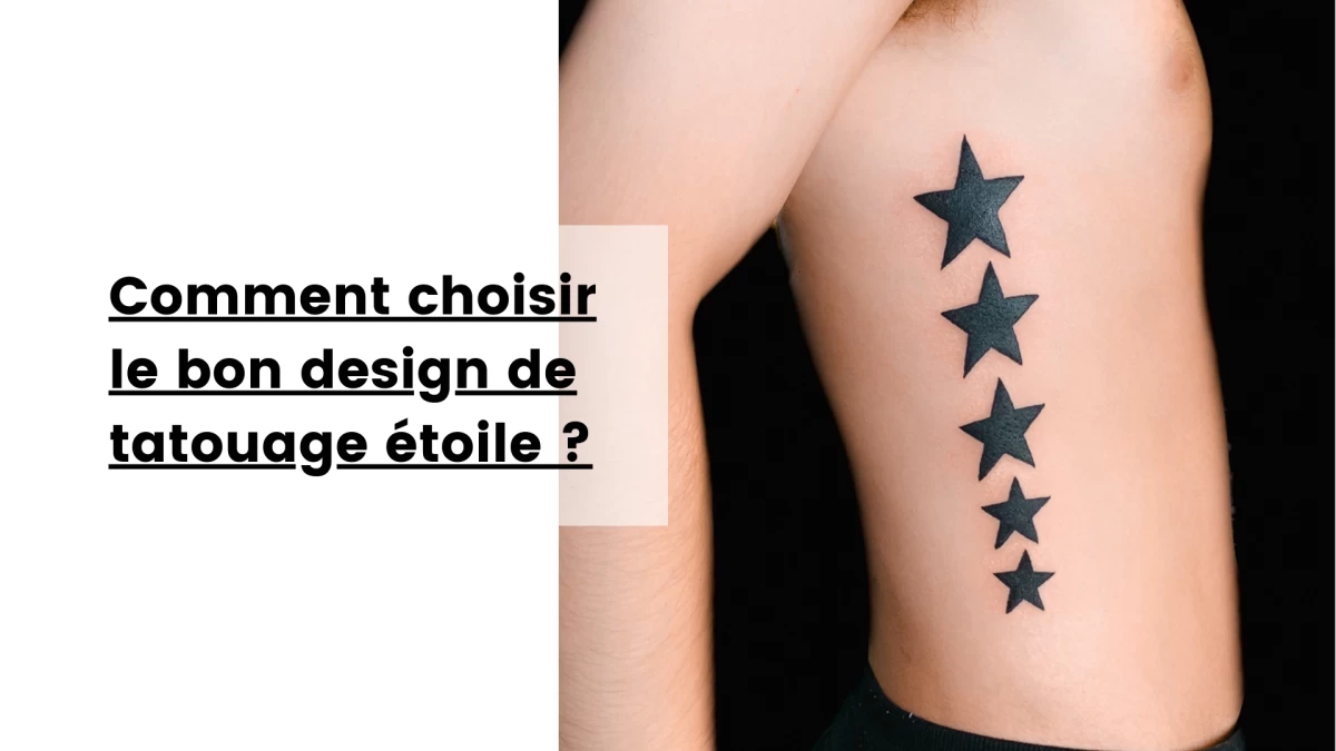 Comment choisir le bon design de tatouage étoile