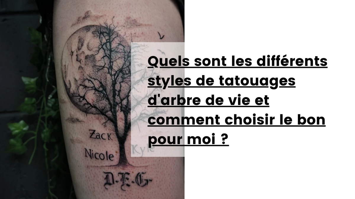 Quels sont les différents styles de tatouages d'arbre de vie et comment choisir le bon pour moi