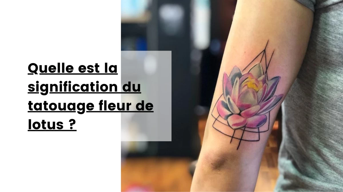 Quelle est la signification du tatouage fleur de lotus