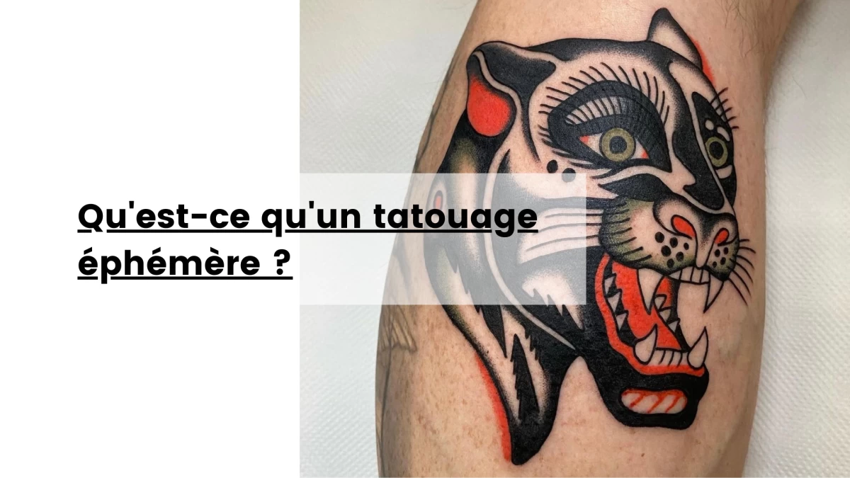 Qu'est-ce qu'un tatouage éphémère